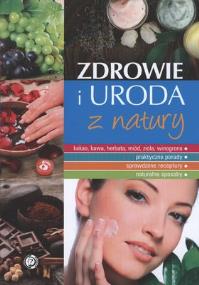 Zdrowie i uroda z natury. Autor: Marta Szydłowska. ZdrowePodejscie.pl Okładka książki Zdrowie i uroda z natury