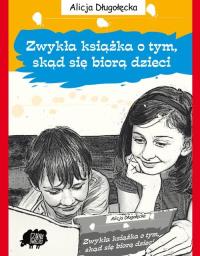 Okładka książki Zwykła książka o tym skąd się biorą dzieci