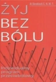 Okładka książki Żyj bez bólu. Indywidualny program przeciwbólowy