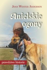 Anielskie ogony. Pies darem nieba. Autor: Anderson Joan Wester. ZdrowePodejscie.pl Okładka książki Anielskie ogony. Pies darem nieba