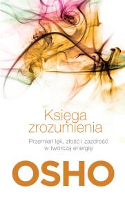 Księga zrozumienia. Autor: Osho. ZdrowePodejscie.pl Okładka książki Księga zrozumienia