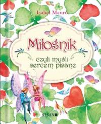 Okładka książki Miłośnik, czyli myśli sercem pisane