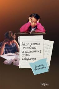 Okładka książki Pokonywanie trudności w uczeniu się dzieci z dys..