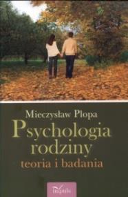 Okładka książki Psychologia rodziny teoria i badania