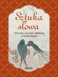 Okładka książki Sztuka słowa. Aforyzmy, życzenia, dedykacje...