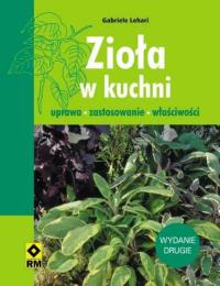 Okładka książki Zioła w kuchni. Uprawa, zastosowanie, właściwości