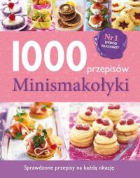 1000 przepisów. Minismakołyki. Autor: Opracowanie zbiorowe. ZdrowePodejscie.pl Okładka książki 1000 przepisów. Minismakołyki