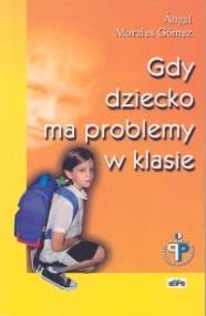 Okładka książki Gdy dziecko ma problemy w klasie