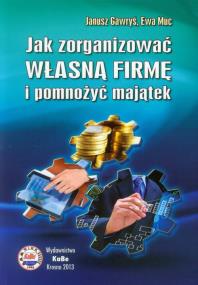 Okładka książki Jak zorganizować własną firmę i pomnożyć majątek