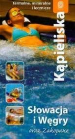 Okładka książki Kąpieliska termalne, mineralne i lecznicze. Słowacja, Węgry oraz Zakopane. Wydanie 1