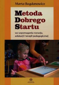 Okładka książki Metoda dobrego startu we wspomaganiu rozwoju...