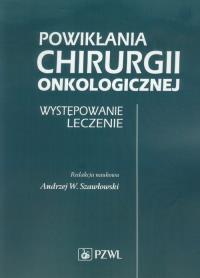 Powikłania chirurgii onkologicznej PZWL. Autor:   Praca zbiorowa. ZdrowePodejscie.pl Okładka książki Powikłania chirurgii onkologicznej PZWL