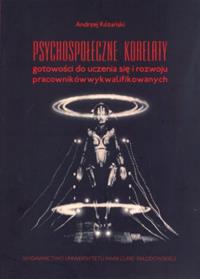Okładka książki Psychospołeczne korelaty gotowości do uczenia się i rozwoju pracowników wykwalifikowanych