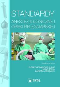 Standardy anestezjologicznej opieki pielęgniarskiej. Autor: Elżbieta Krajewska-Kułak. ZdrowePodejscie.pl Okładka książki Standardy anestezjologicznej opieki pielęgniarskiej