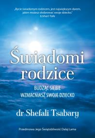 Świadomi rodzice. Autor: Shefali Tsabary. ZdrowePodejscie.pl Okładka książki Świadomi rodzice
