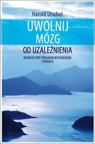 Okładka książki Uwolnij mózg od uzależnienia