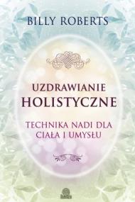 Okładka książki Uzdrawianie holistyczne