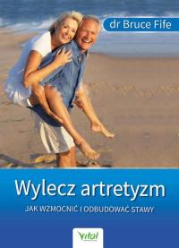 Okładka książki Wylecz artretyzm. Jak wzmocnić i odbudować stawy