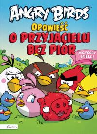 Okładka książki Angry Birds Opowieść o przyjacielu bez piór