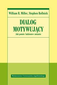 Okładka książki Dialog motywujący. Jak pomóc ludziom w zmianie