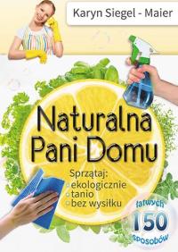 Okładka książki Naturalna Pani Domu Sprzątaj ekologicznie, tanio, bez wysiłku