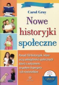 Nowe historyjki społeczne. Autor: CAROL GRAY. ZdrowePodejscie.pl Okładka książki Nowe historyjki społeczne