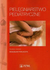 Pielęgniarstwo pediatryczne. Autor: pod red. Bogusław Pawlaczyk. ZdrowePodejscie.pl Okładka książki Pielęgniarstwo pediatryczne