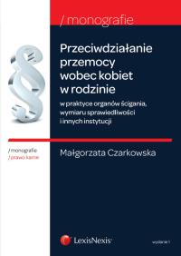 Przeciwdziałanie przemocy wobec kobiet  w rodzinie. Autor: Czarkowska Małgorzata. ZdrowePodejscie.pl Okładka książki Przeciwdziałanie przemocy wobec kobiet  w rodzinie