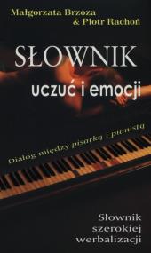 Słownik uczuć i emocji. Autor: Brzoza Małgorzata, Rachoń Piotr. ZdrowePodejscie.pl Okładka książki Słownik uczuć i emocji