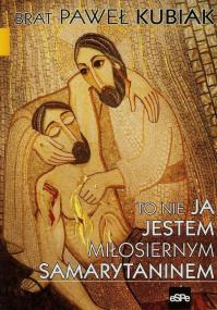 Okładka książki To nie ja jestem miłosiernym samarytaninem