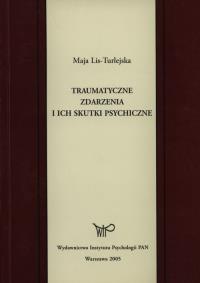 Okładka książki Traumatyczne zdarzenia i ich skutki psychiczne