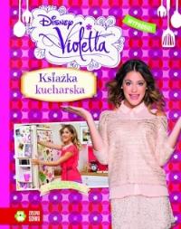Okładka książki Violetta. Książka kucharska - Disney