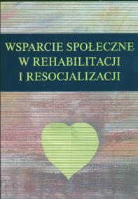 Wsparcie społeczne w rehabilitacji i resocjalizacji. Wydawca: UMCS. ZdrowePodejscie.pl Opakowanie Wsparcie społeczne w rehabilitacji i resocjalizacji