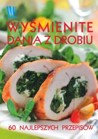 Wyśmienite dania z drobiu. Autor: PRACA ZBIOROWA. ZdrowePodejscie.pl Okładka książki Wyśmienite dania z drobiu