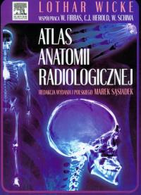 Atlas anatomii radiologicznej. Autor: Wicke Lothar, Firbas Wilhelm, Herold Christian. ZdrowePodejscie.pl Okładka książki Atlas anatomii radiologicznej
