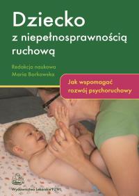 Dziecko z niepełnosprawnością ruchową  PZWL. Autor:   Praca zbiorowa. ZdrowePodejscie.pl Okładka książki Dziecko z niepełnosprawnością ruchową  PZWL