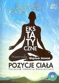 Ekstatyczne pozycje ciała + CD. Autor: Belinda Gore. ZdrowePodejscie.pl Okładka książki Ekstatyczne pozycje ciała + CD