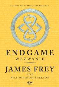 Endgame. Wezwanie. Autor: Frey James. ZdrowePodejscie.pl Okładka książki Endgame. Wezwanie