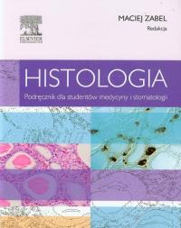 Histologia Podręcznik dla studentów medycyny i stomatologii. Autor: Zabel Maciej. ZdrowePodejscie.pl Okładka książki Histologia Podręcznik dla studentów medycyny i stomatologii