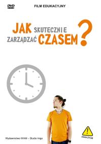 Okładka książki Jak skutecznie zarządzać czasem? Film DVD