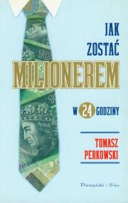 Okładka książki Jak zostać milionerem w 24 godziny?
