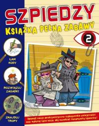 Okładka książki Książka Pełna Zabaw - Szpiedzy 2