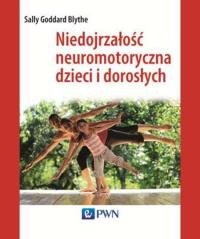Okładka książki Niedojrzałość neuromotoryczna dzieci i dorosłych