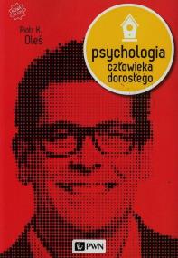 Psychologia człowieka dorosłego. Autor: Piotr K. Oleś. ZdrowePodejscie.pl Okładka książki Psychologia człowieka dorosłego