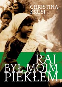 Okładka książki Raj był moim piekłem