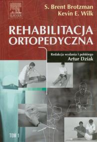 Okładka książki Rehabilitacja ortopedyczna Tom 1