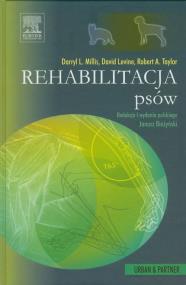 Rehabilitacja psów. Autor: Millis Darryl L., Levine David, Taylor Robert A.. ZdrowePodejscie.pl Okładka książki Rehabilitacja psów