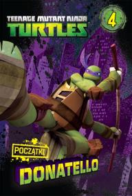 Okładka książki TMNT Wojownicze Żółwie Ninja. Początki 4