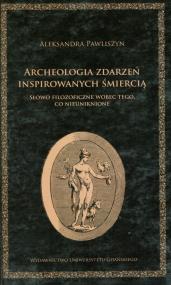 Okładka książki Archeologia zdarzeń inspirowanych śmiercią