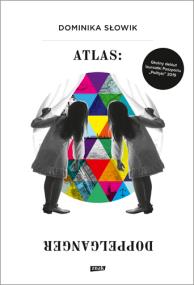 Atlas: Doppelganger. Autor: Słowik Dominika. ZdrowePodejscie.pl Okładka książki Atlas: Doppelganger